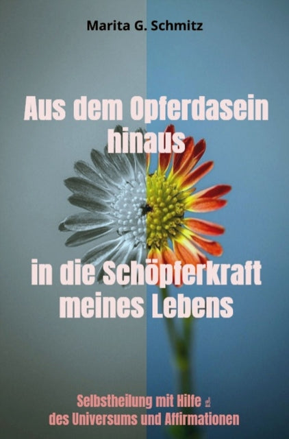 Aus dem Opferdasein hinaus in die Schopferkraft - meines Lebens cover