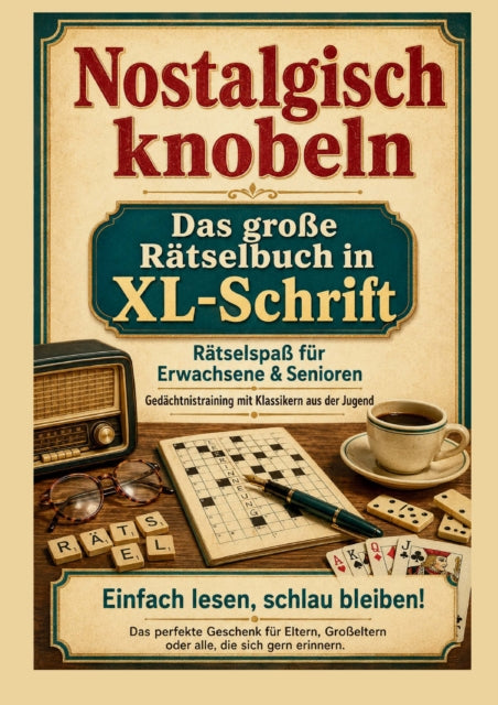 Nostalgisch knobeln – Das große Ratselbuch in XL-Schrift: Ratselspaß fur Erwachsene & cover