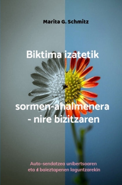 Biktima izatetik sormen-ahalmenera - nire bizitzaren cover