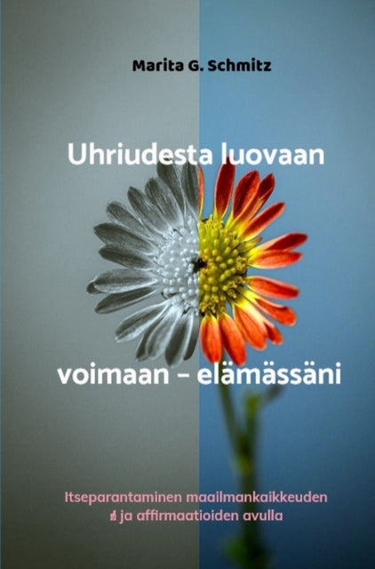 Uhriudesta luovaan voimaan - elamassani cover