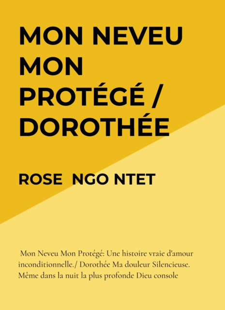 MON NEVEU MON PROTEGE / DOROTHEE MA DOULEUR SILENCIEUSE. cover