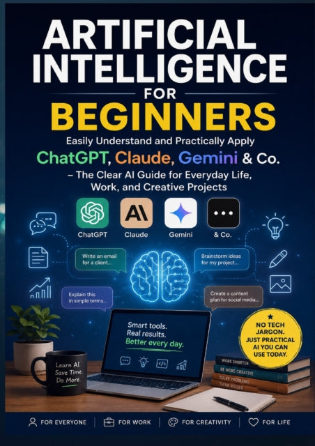 Artificial Intelligence for Beginners: Easily Understand and Practically Apply ChatGPT, Claude, cover