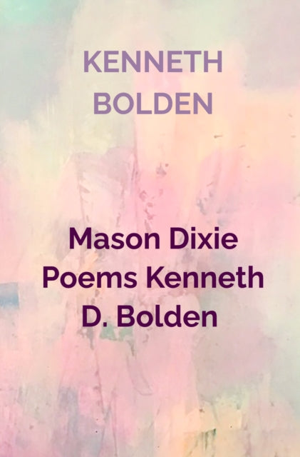 Mason Dixie Poems Kenneth D. Bolden cover