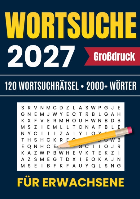 2027 Wortsuche fur Erwachsene - Großdruck: 120 Wortsuchratsel • 2000+ Worter cover