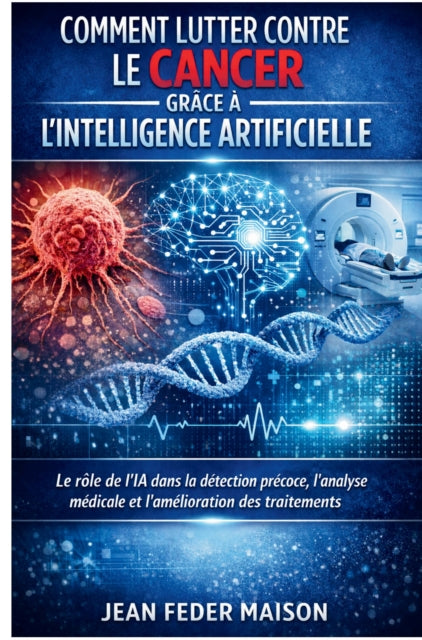 Comment lutter contre le cancer grace a l’Intelligence Artificielle cover