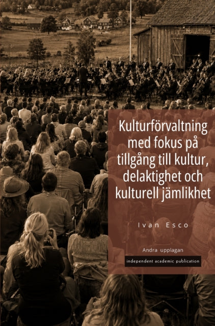 Kulturforvaltning med fokus pa tillgang till kultur, delaktighet och kulturell jamlikhet cover