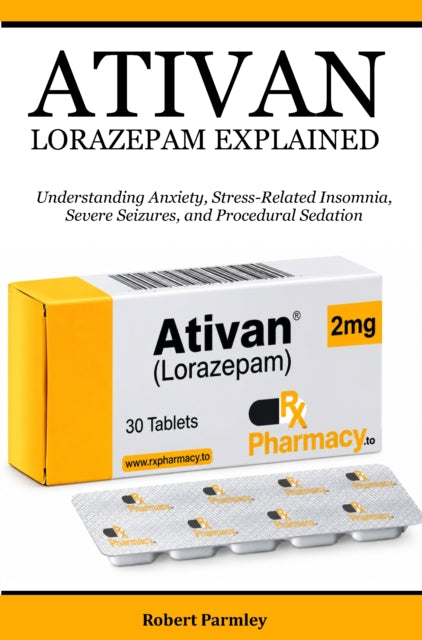 Ativan Lorazepam Explained cover