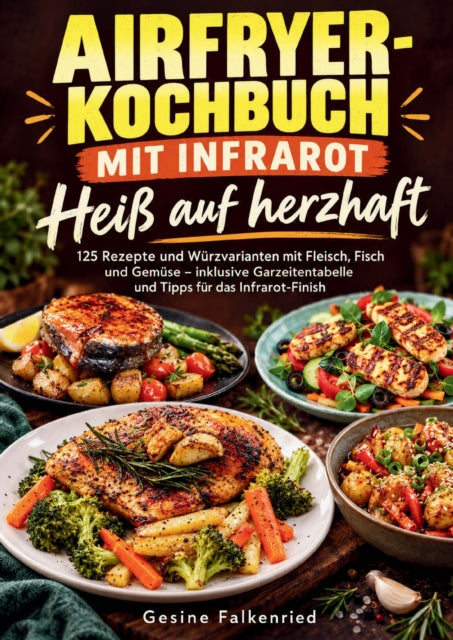 Airfryer-Kochbuch mit Infrarot – Heiß auf herzhaft cover