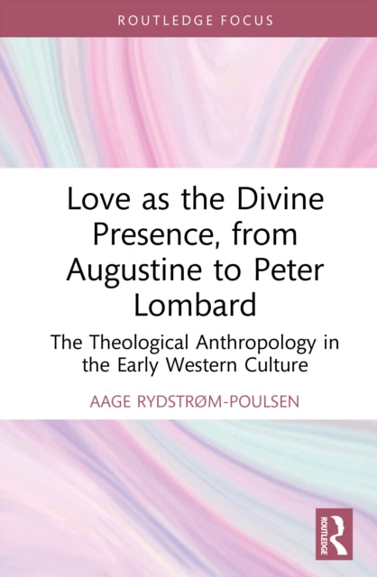 Love as the Divine Presence, from Augustine to Peter Lombard cover