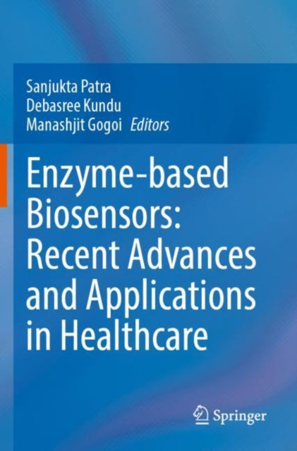 Enzyme-based Biosensors: Recent Advances and Applications in Healthcare cover
