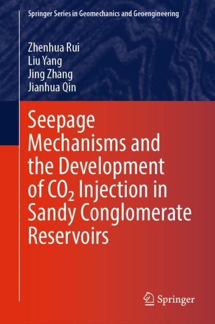 Seepage Mechanisms and the Development of CO2 Injection in Sandy Conglomerate Reservoirs cover