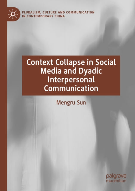 Context Collapse in Social Media and Dyadic Interpersonal Communication cover
