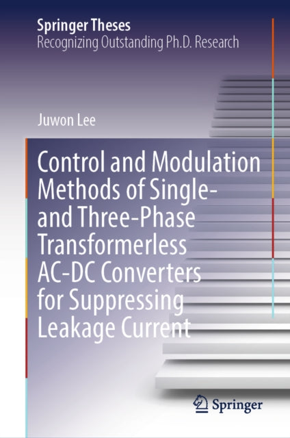 Control and Modulation Methods of Single- and Three-Phase Transformerless AC-DC Converters for Suppressing Leakage Current cover
