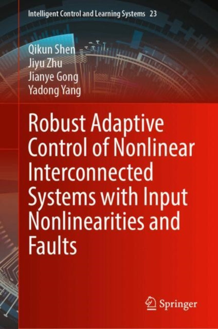 Robust Adaptive Control of Nonlinear Interconnected Systems with Input Nonlinearities and Faults cover