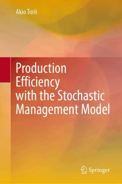 Production Efficiency with the Stochastic Management Model cover