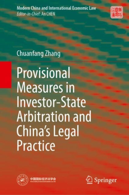 Provisional Measures in Investor-State Arbitration and China’s Legal Practice cover