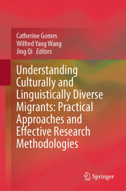 Understanding Culturally and Linguistically Diverse Migrants: Practical Approaches and Effective Research Methodologies cover