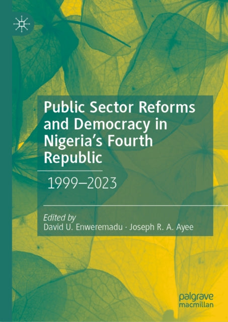 Public Sector Reforms and Democracy in Nigeria's Fourth Republic cover
