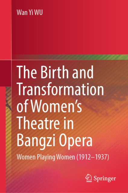 The Birth and Transformation of Women's Theatre in Bangzi Opera cover