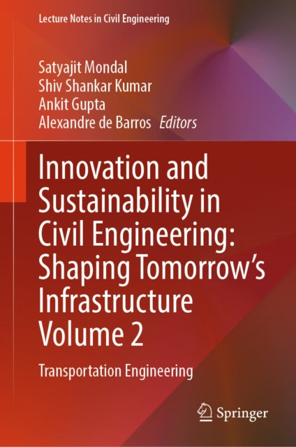 Innovation and Sustainability in Civil Engineering: Shaping Tomorrow’s Infrastructure Volume 2 cover