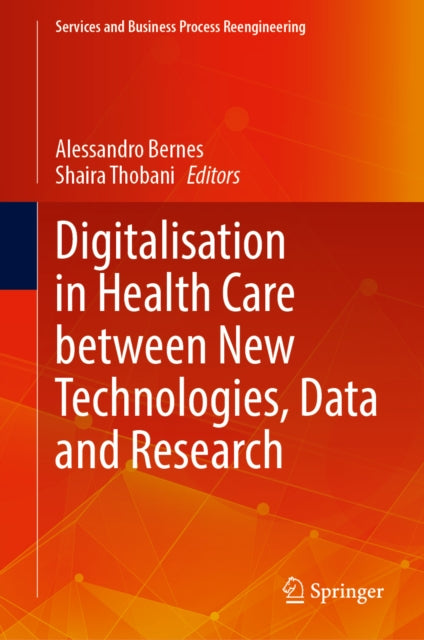 Digitalisation in Health Care between New Technologies, Data and Research cover