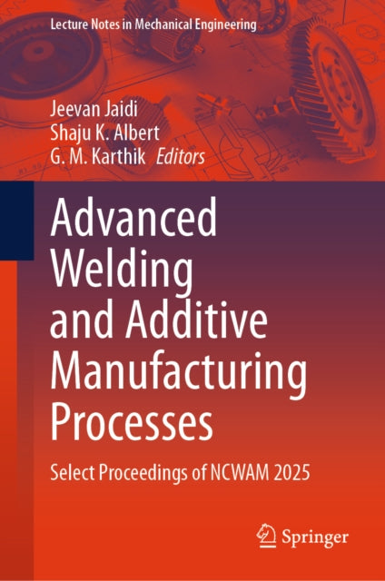 Advanced Welding and Additive Manufacturing Processes cover