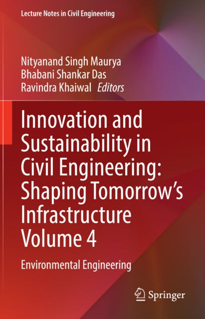 Innovation and Sustainability in Civil Engineering: Shaping Tomorrow’s Infrastructure Volume 4 cover
