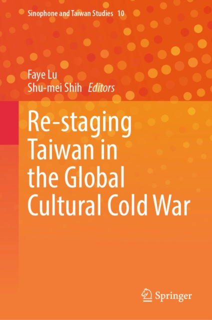 Re-staging Taiwan in the Global Cultural Cold War cover