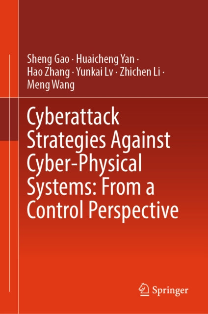 Cyberattack Strategies Against Cyber-Physical Systems: From a Control Perspective cover