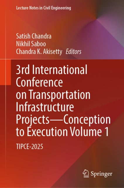 3rd International Conference on Transportation Infrastructure Projects - Conception to Execution Volume 1 cover