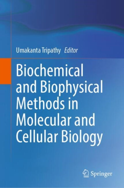 Biochemical and Biophysical Methods in Molecular and Cellular Biology cover