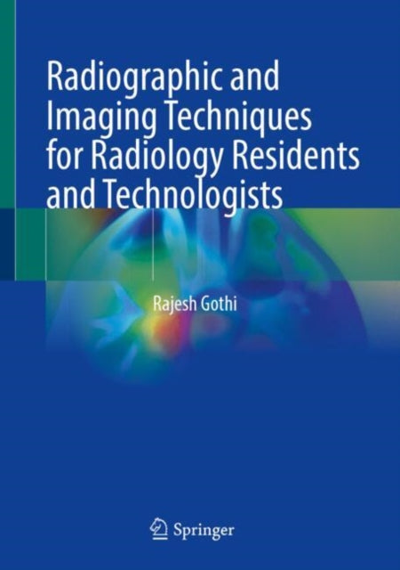 Radiographic and Imaging Techniques for Radiology Residents and Technologists cover
