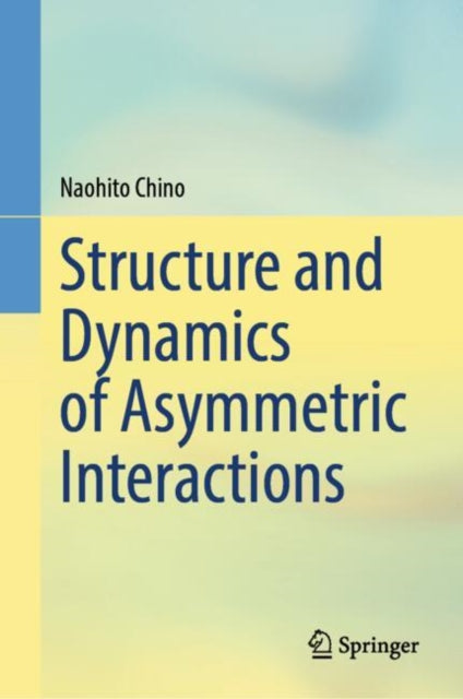 Structure and Dynamics of Asymmetric Interactions cover