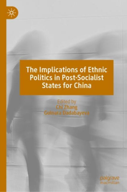 The Implications of Ethnic Politics in Post-Socialist States for China cover