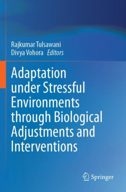 Adaptation under Stressful Environments through Biological Adjustments and Interventions cover
