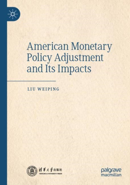 American Monetary Policy Adjustment and Its Impacts cover