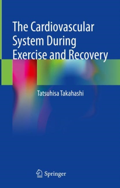 The Cardiovascular System During Exercise and Recovery cover