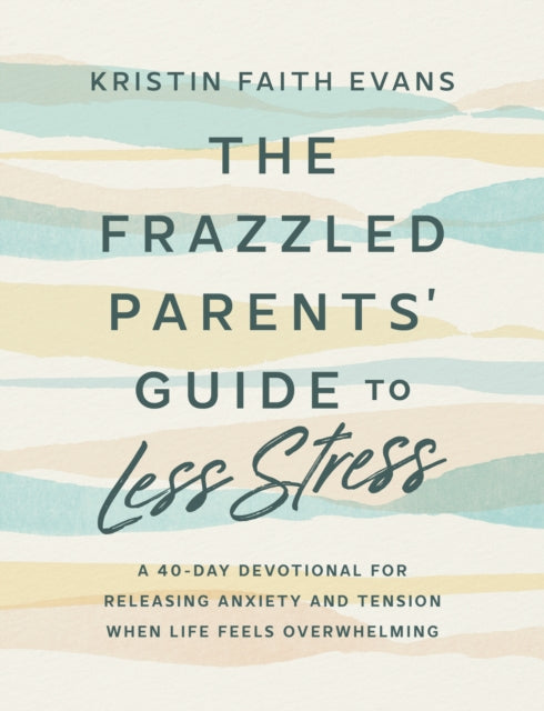 The Frazzled Parents' Guide to Less Stress cover