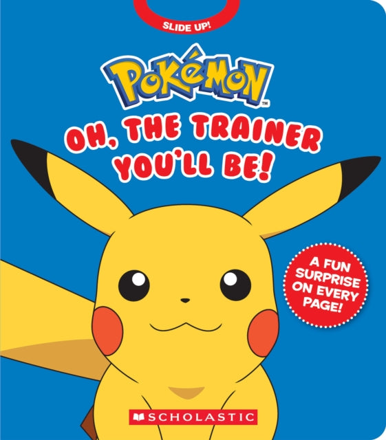 Pokémon: Oh, The Trainer You'll Be! (An Interactive Board Book) cover