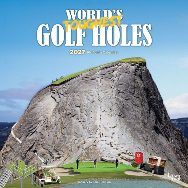 World's Toughest Golf Holes Official 2027 12 X 24 Inch (Hanging) Monthly Square Wall Calendar Plastic-Free cover