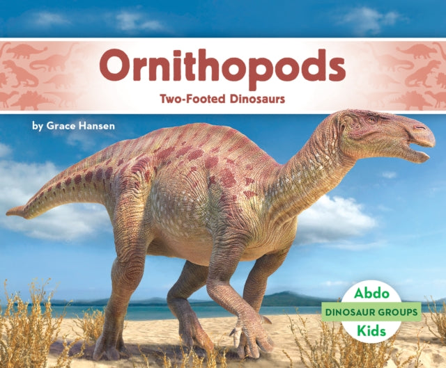 Ornithopods: Two-Footed Dinosaurs cover
