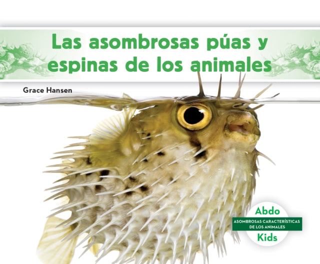 Las asombrosas puas y espinas de los animales (Different Spikes & Spines of Animals) cover