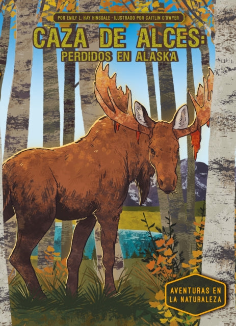 Caza de alces: perdidos en Alaska (Moose Hunt: Lost in Alaska) cover