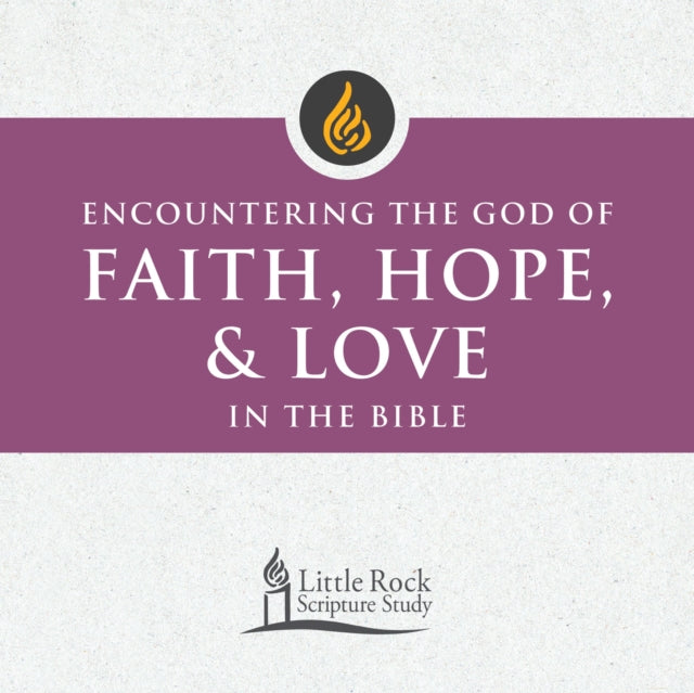 Encountering the God of Faith, Hope, and Love in the Bible cover