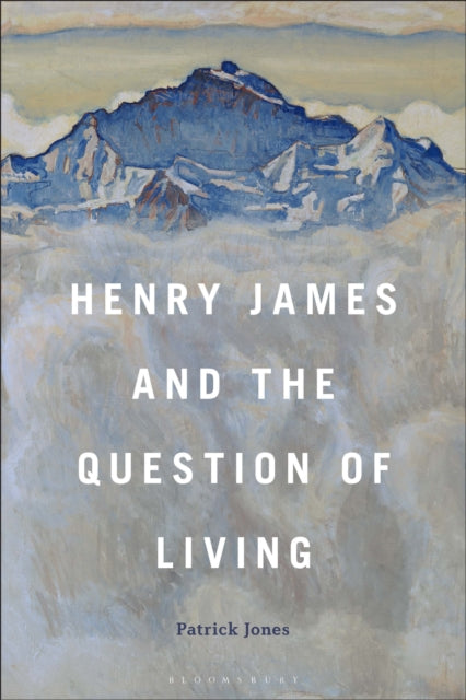 Henry James and the Question of Living cover