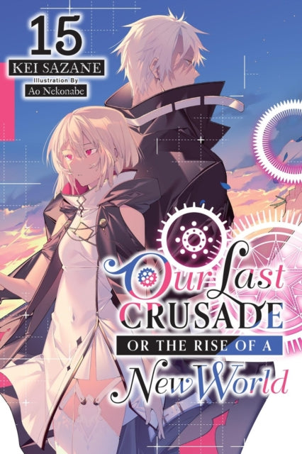 Our Last Crusade or the Rise of a New World, Vol. 15 (light novel) cover