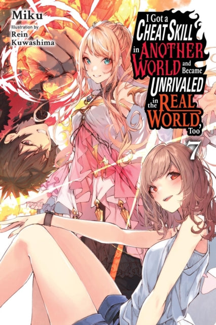 I Got a Cheat Skill in Another World and Became Unrivaled in the Real World, Too, Vol. 7 (light novel) cover