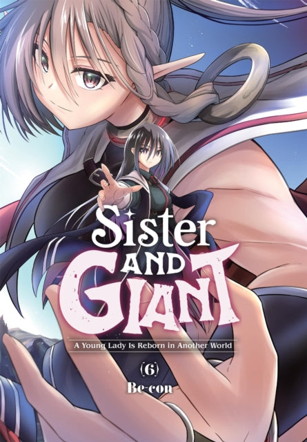 Sister and Giant: A Young Lady Is Reborn in Another World, Vol. 6 cover