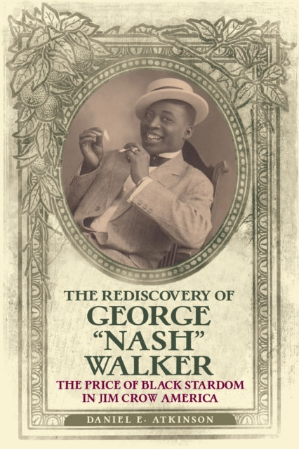 The Rediscovery of George "Nash" Walker cover