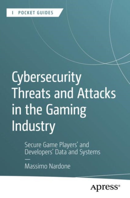 Cybersecurity Threats and Attacks in the Gaming Industry cover